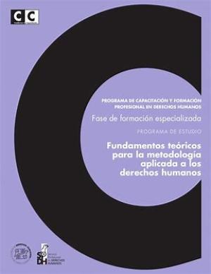 Fundamentos Teoricos de los Derechos Humanos , Programa de Capacitacion y Formacion profesional en Derechos Humanos, Fase de Formacion Especializada. Sandra Serrano y Daniel Vazquez